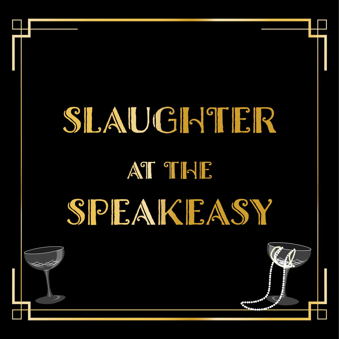 Slaughter at the Speakeasy